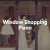 Piano Music - Window Shopping Piano, Pt. 33