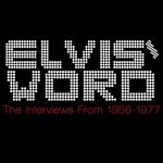Elvis\' Word - The Interviews From 1956-1977专辑