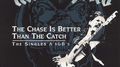 The Chase Is Better Than the Catch: The Singles A\'s & B\'s专辑