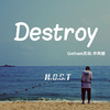 Gotham高森 - Destroy