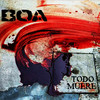 Bôa - Todo Muere