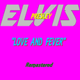 Elvis Presley : Love and Fever