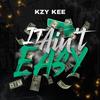 Kzy Kee - It Aint Easy (Radio Edit)