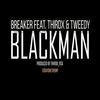 Breaker - BlackMan (feat. Thirdx & Tweedy)