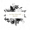 Let Your Glory Fall (Radio Version)专辑