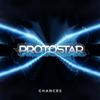 Protostar - Chances