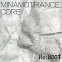 Minamotrance Core Re:boot专辑