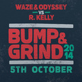 Bump & Grind 2014 (Waze & Odyssey vs. R. Kelly)