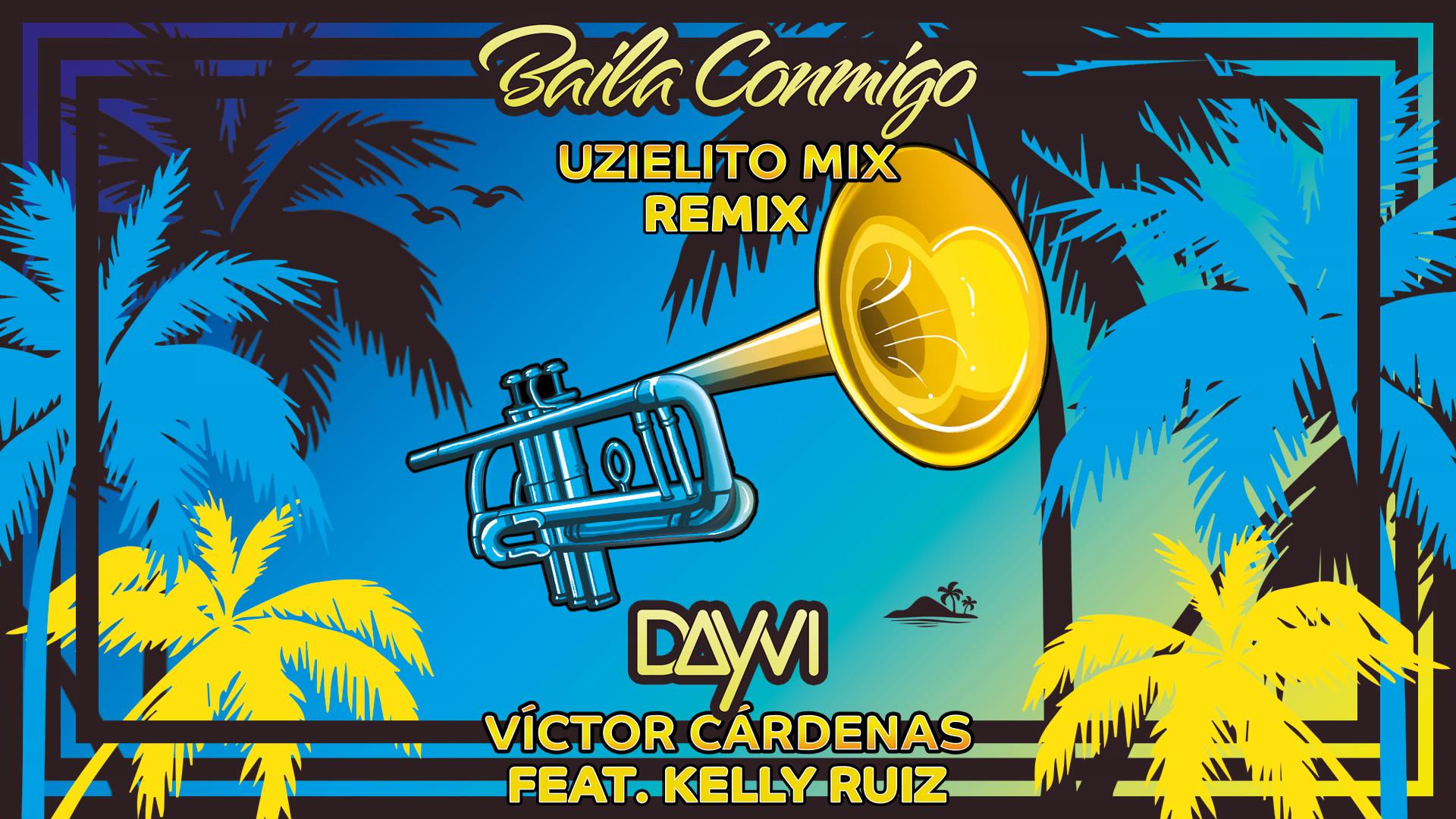 Dayvi - Baila Conmigo (Uzielito Mix Remix [Cover Audio])