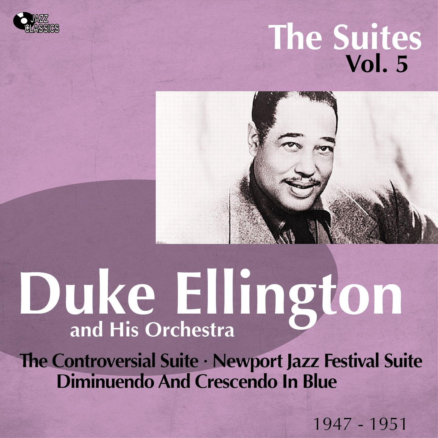 The Controversial Suite - Newport Jazz Festival Suite - Diminuendo and Crescendo in Blue专辑