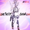 Ca$hFlow - Leave The City