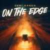 Demi Kanon - On The Edge (Original Mix)