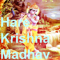 Hare Krishna Madhav