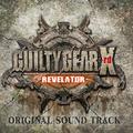 GUILTY GEAR Xrd -REVELATOR- ORIGINAL SOUND TRACK