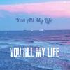 鹭卓 - YOU ALL MY LIFE