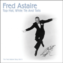 Top Hat, White Tie and Tails (The Fred Astaire Story, Vol. 2, 1935-1936)专辑