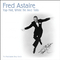 Top Hat, White Tie and Tails (The Fred Astaire Story, Vol. 2, 1935-1936)专辑