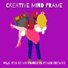 Creative Mind Frame - Will You Be My Princess Peach (Remix)