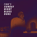 Fink’s Sunday Night Blues Dubs专辑