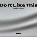 Do It Like This (English Version)专辑