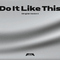 Do It Like This (English Version)专辑