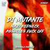 DJ Mutante - Nazi Redneck Assholes **** Off