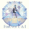 小林愛香 - Forever U & I