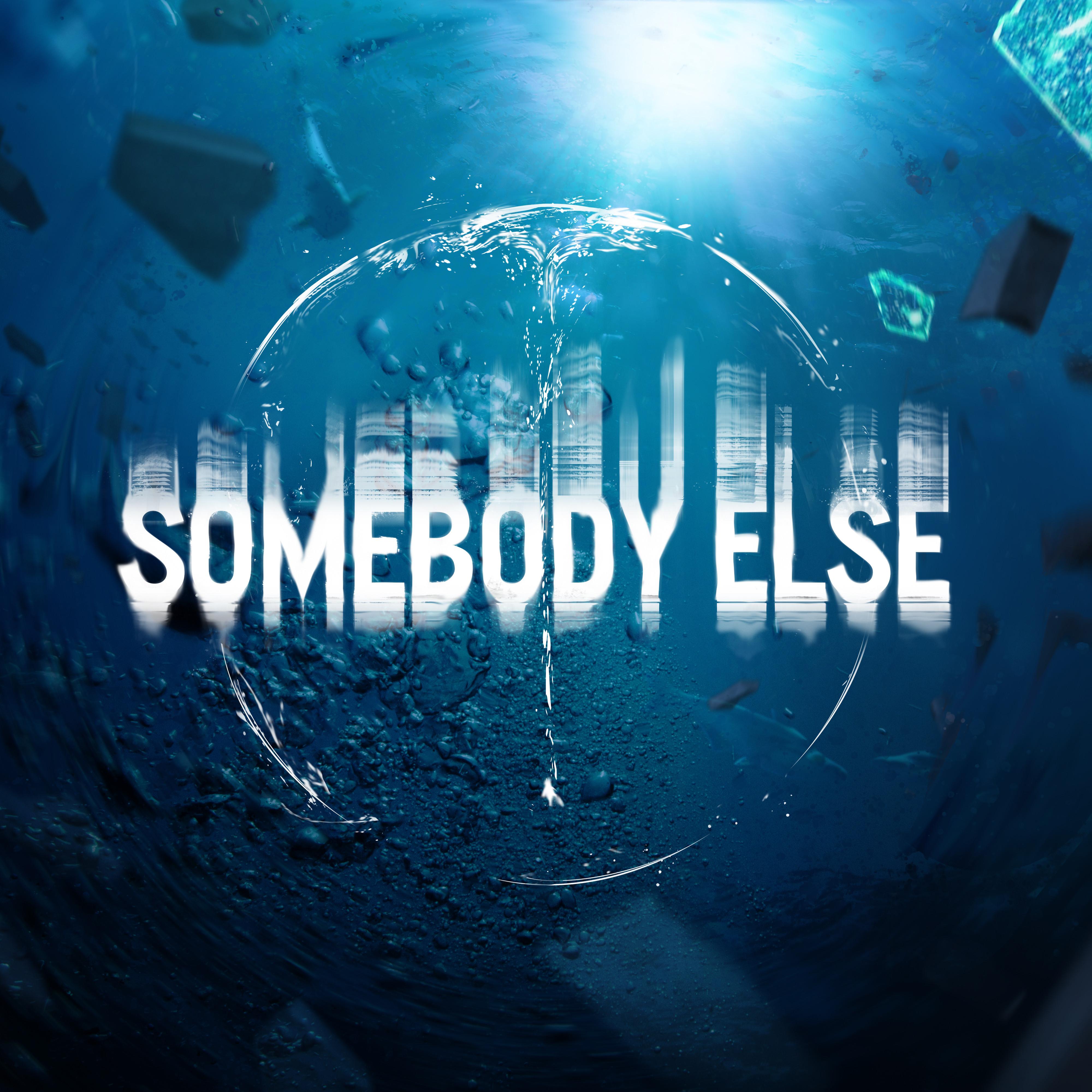 Somebody Else 海報