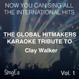 The Global HitMakers: Clay Walker, Vol. 1