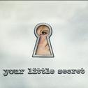 Your Little Secret专辑