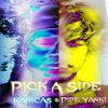 Pipe Yanki - Pick a Side (feat. Kanicas)