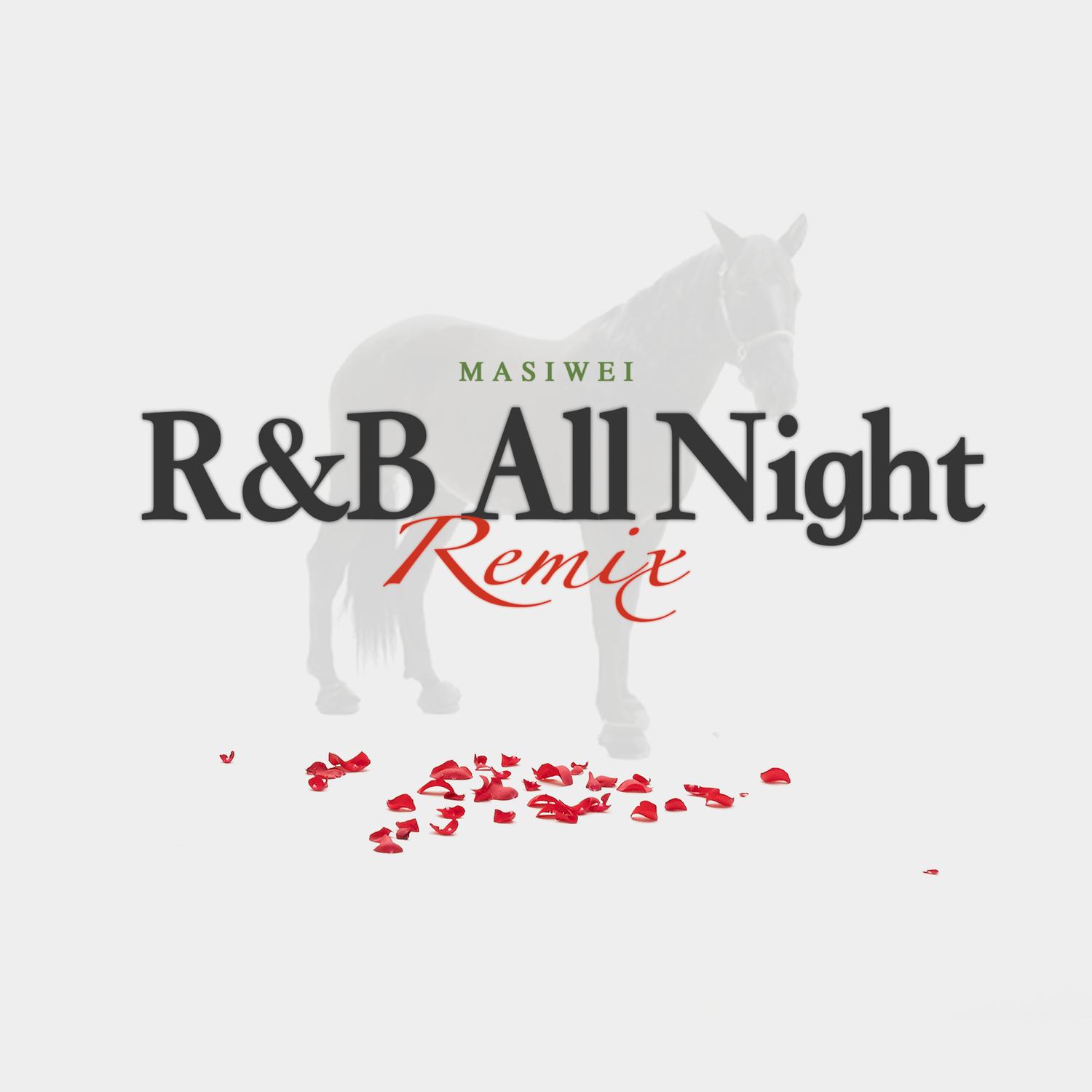 R&B All Night (Masiwei Remix) banner