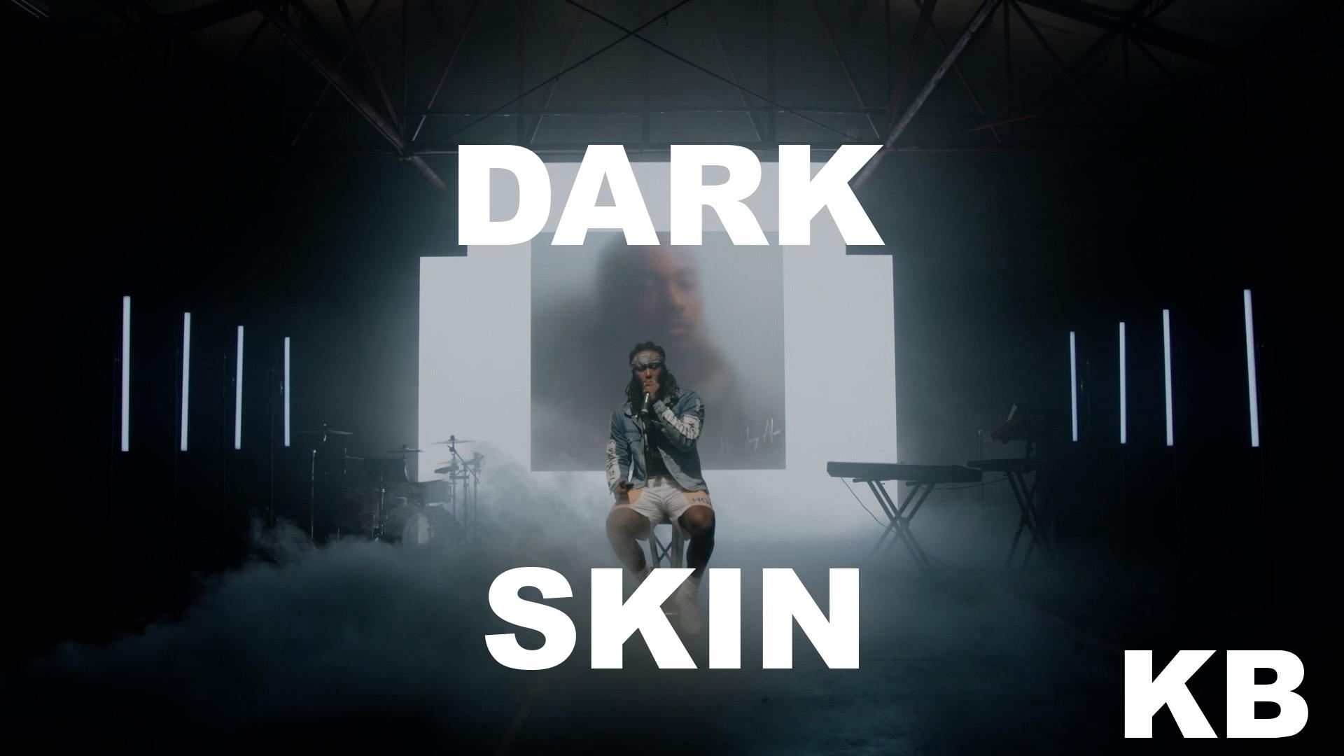 KB - Dark Skin (Official Lyric Video)