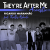 Ricardo Maranhão - They´re After Me (Acoustic) [feat. Thalles Roberto]