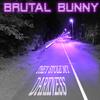 Brutal Bunny - They Stole My Darkness