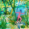 Tom Rosenthal - Swarm Swamp Swim