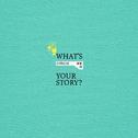 What's Your Story？专辑