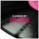 Classics by Los Indios Tabajaras专辑