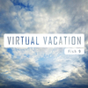 鱼九 - Virtual Vacation
