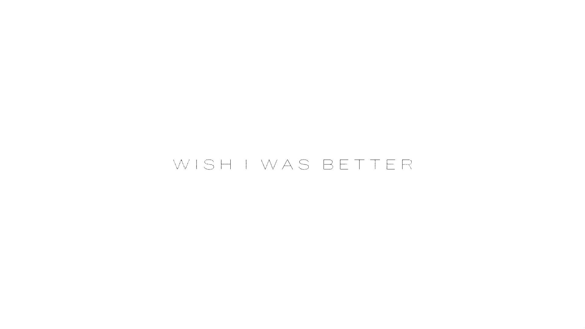 Kina - Wish I Was Better (Official Lyric Video)