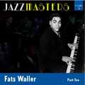 Jazzmasters Vol 8 - Fats Waller - Part 2