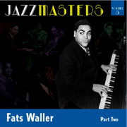 Jazzmasters Vol 8 - Fats Waller - Part 2