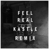 Karma Fields - Feel Real (Kastle Remix)