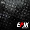 Epik - Playa Like Me