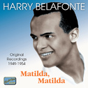 BELAFONTE, Harry: Matilda, Matilda (1949-1954)专辑