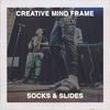 Creative Mind Frame - Socks & Slides (feat. BW & 2 Mello)