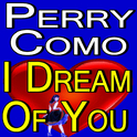 Perry Como I Dream Of You专辑