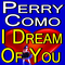 Perry Como I Dream Of You专辑