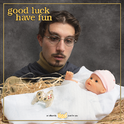 good luck have fun专辑