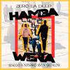 Zero La Deep - Hamba Wena (feat. Skhalow, N T S A K O XVI & Lesego)